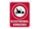 Informatiebord IB17 - Scootmobiel verboden - bord dor lak 20 x 25